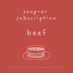 Soup-er Subscription – Beef