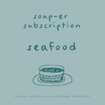 Soup-er Subscription – Seafood